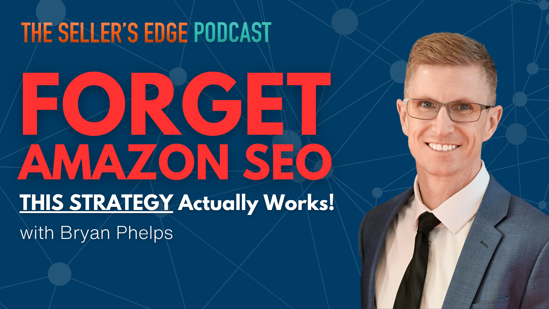 Brian Phelps special guest on The Seller's Edge Podcast