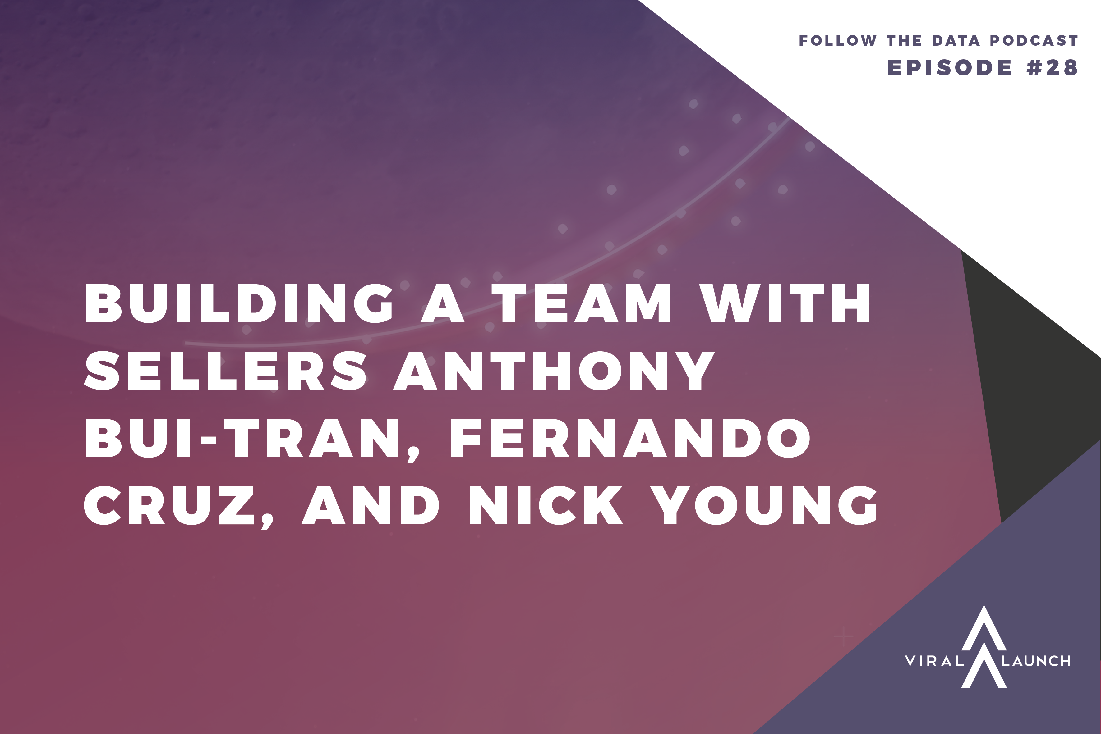 Building a Team with Anthony Bui-Tran Fernando Cruz and Nick Young
