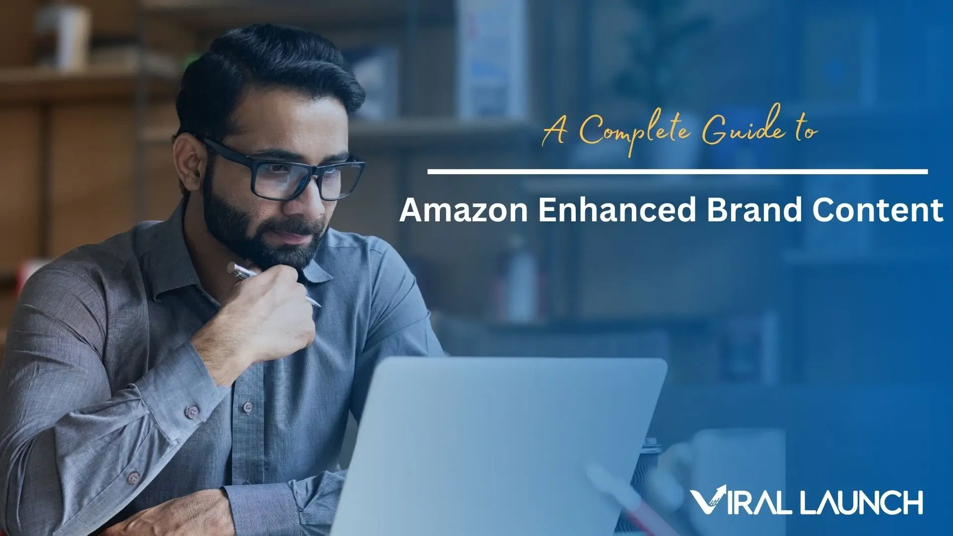 A graphic of a man working on a laptop with the text A complete guide to Amazon Enhanced Brant Content.