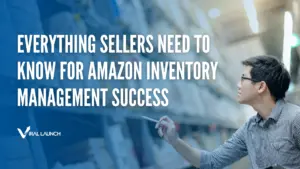 A graphic with text that says "Everything Sellers Need to Know for Amazon Inventory Management Success"