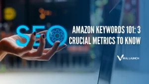 A graphic with the Viral Launch logo and text that says Amazon keywords 101: 3 crucial metrics to know"