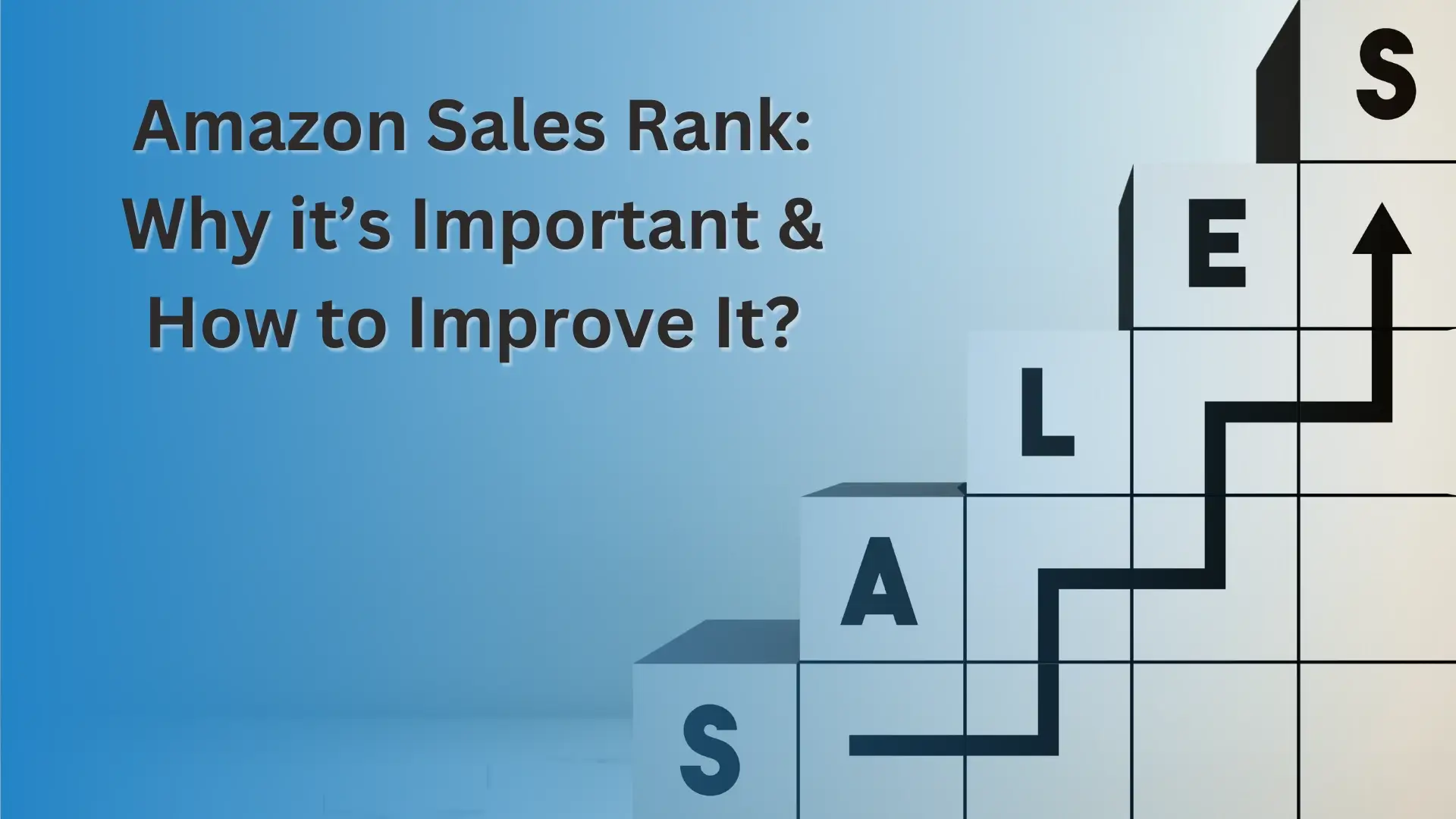A graphic displaying the text Amazon sales rank: Why it's important and how to improve it?