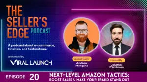 The Sellers's Edge podcast featured image where special guest Andrew Morgan discusses how to boost sales and make your brand stand out.