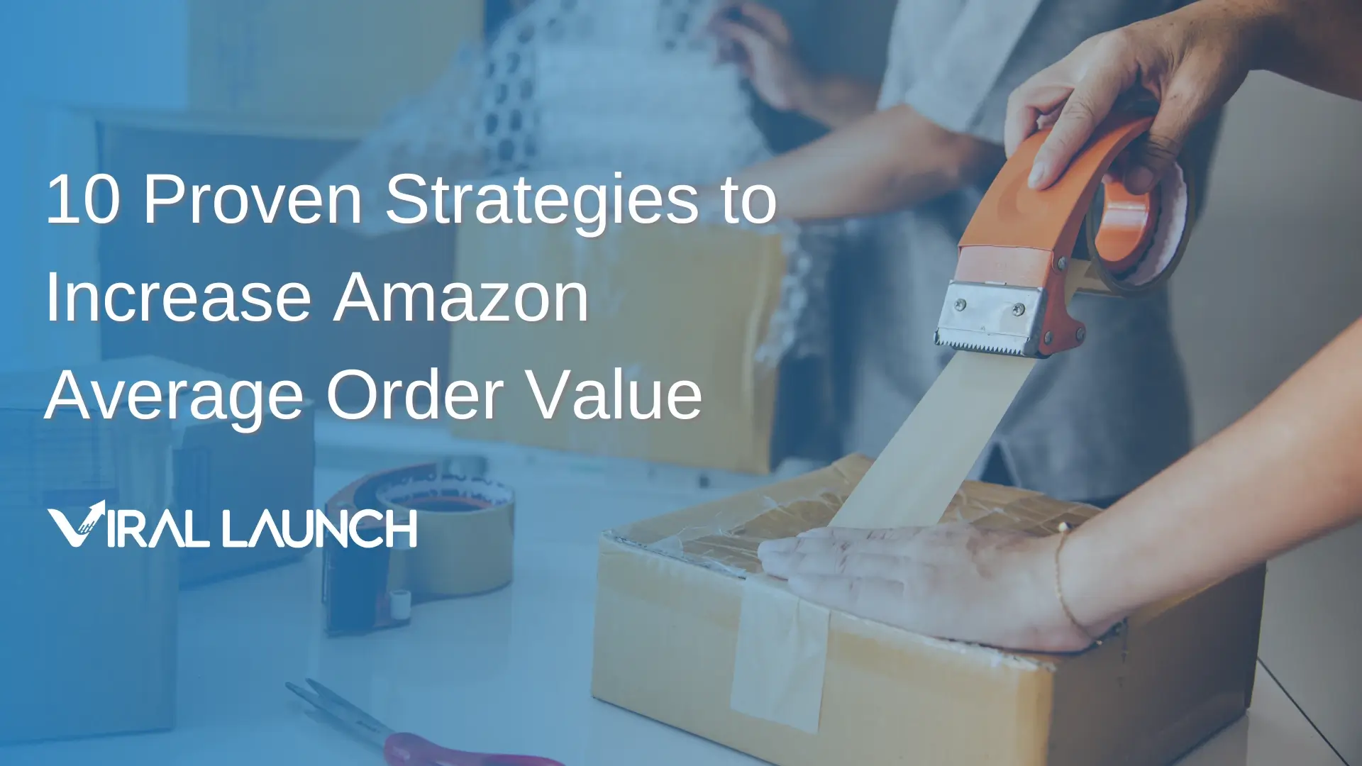 10 Proven strategies to increase Amazon average order value.