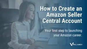 A featured image for a blog article about how to create an Amazon Seller Central Account.