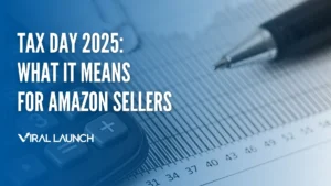 A graphic that says Tax Day 2025: What is means for amazon sellers